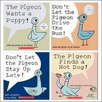 Pigeon Pack (4 Book Set) (The Pigeon Finds a Hot Dog!; Don't Let Pigeon the Stay Up Late!; The Pigeon Wants a Puppy!; Don't Let the Pigeon Drive the Bus!)