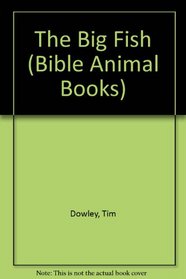 The Big Fish (Bible Animal Books)