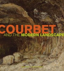 Courbet and the Modern Landscape (Getty Trust Publications: J. Paul Getty Museum)