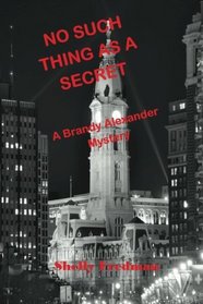 No Such Thing as a Secret (Brandy Alexander Mystery) (Volume 1)