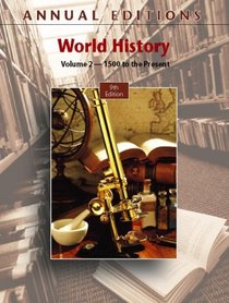 Annual Editions: World History, Volume 2: 1500 to the Present, 9/e (Annual Editions : World History Vol 2)