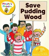 Oxford Reading Tree: Stage 5: Floppy's Phonics: Save Pudding Wood (Floppy Phonics)