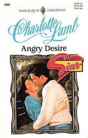 Angry Desire (Sins, Bk 6) (Harlequin Presents, No 1846)