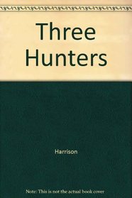 Three Hunters
