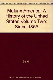 Makeing America: A History of the United Sates Volume Two: Since 1865 (2)