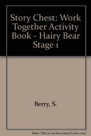 Story Chest: Work Together Activity Book - Hairy Bear Stage 1