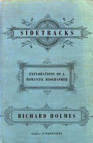 Sidetracks : Explorations of a Romantic Biographer