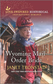 Wyoming Mail-Order Bride (Love Inspired Historical)