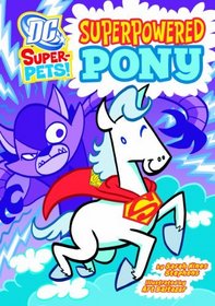 Superpowered Pony (Dc Super-Pets!)