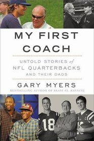 My First Coach: Untold Stories of NFL Quarterbacks and Their Dads