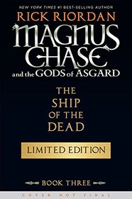 Magnus Chase and the Gods of Asgard, Book 3 The Ship of the Dead (The Special Limited Edition)