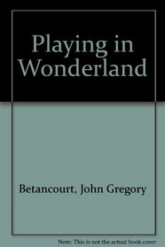 Playing in Wonderland