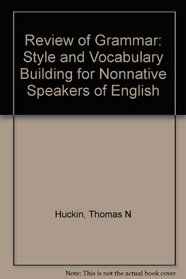 Review of Grammar: Style and Vocabulary Building for Nonnative Speakers of English