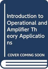 Introduction to Operational and Amplifier Theory Applications