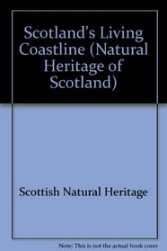 Scotland's Living Coastline (Natural Heritage of Scotland)