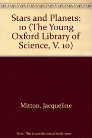 Stars and Planets (The Young Oxford Library of Science, V. 10)