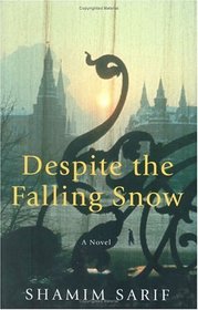 Despite the Falling Snow: A Novel