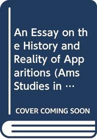 An Essay on the History and Reality of Apparitions - The Stoke Newington Daniel Defoe Edition (AMS Studies in the Eighteenth Century)