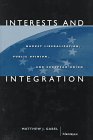 Interests and Integration : Market Liberalization, Public Opinion, and European Union