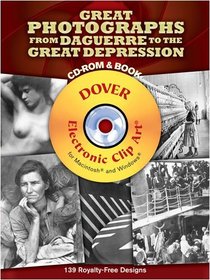 Great Photographs from Daguerre to the Great Depression CD-ROM and Book (Dover Electronic Clip Art)