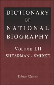 Dictionary of National Biography: Volume 52. Shearman - Smirke