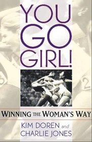 You Go Girl! Winning the Woman's Way
