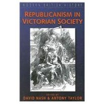 Republicanism in Victorian Society (Sutton Modern British History)