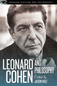 Leonard Cohen and Philosophy (Popular Culture and Philosophy)