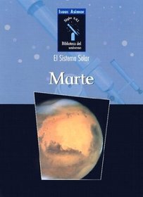 Marte (Isaac Asimov Biblioteca Del Universo Del Siglo Xxi/Isaac Asimovs 21st Century Library of the Universe)