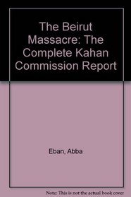 The Beirut Massacre: The Complete Kahan Commission Report