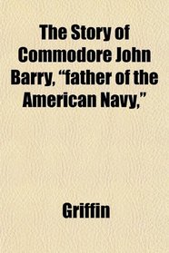 The Story of Commodore John Barry, 