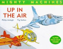 Up in the Air (Mighty Machines)
