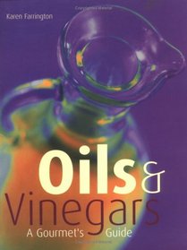 Oils & Vinegars:Gourmet Guide