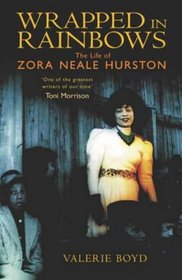 Wrapped in Rainbows: the Life of Zora Neale Hurston