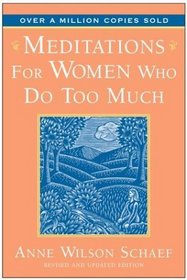 Meditations for Women Who Do Too Much (10th Anniversary)