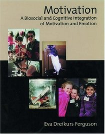 Motivation: Biosocial and Cognitive Integration of Motivation