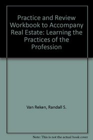 Practice and Review Workbook to accompany Real Estate: Learning the Practices of the Profession
