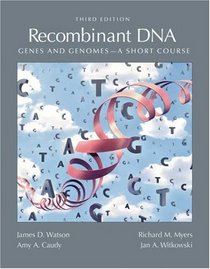 Recombinant DNA: Genes and Genomics: A Short Course