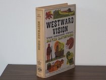Westward Vision: The Story of the Oregon Trail