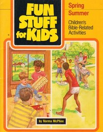 Fun Stuff for Kids: Children's Bible-Related Activities (Spring/Summer)
