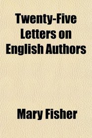 Twenty-Five Letters on English Authors