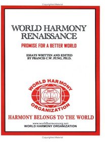 WORLD HARMONY RENAISSANCE: Promise for a Better World?