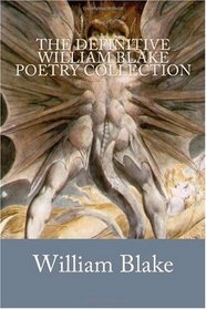 The Definitive William Blake Poetry Collection [Illustrated]
