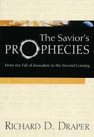 The Saviors Prophecies: From the Fall of Jerusalem to the Second Coming