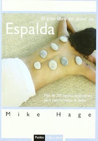 El gran libro del dolor de espalda/ The Back Pain book: mas de 200 figuras explicativas para contrarrestar el dolor (Vida Y Salud)
