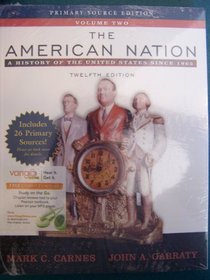 THE AMERICAN NATION: A HISTORY OF THE UNITED STATES SINCE 1865, VOLUME TWO, WITH STUDENT ACCESS CODE AND STUDY CARD (TWO)