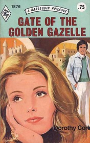 Gate of the Golden Gazelle (Harlequin Romance, No 1876)