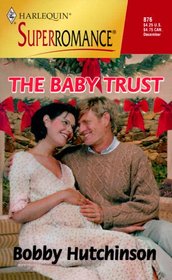 The Baby Trust (By The Year 2000: Baby) (Harlequin Superromance, No 876)
