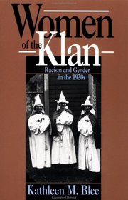 Women of the Klan: Racism and Gender in the 1920s