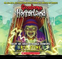 Help! We Have Strange Powers! - Audio Library Edition (Goosebumps Horrorland)